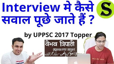 uppsc interview topper tips , post preference  , questions answers  ias pcs upsc uppcs up psc upsc 1