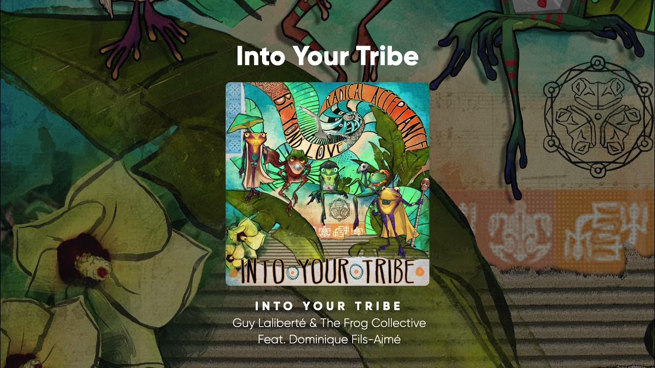 Guy Laliberté, Soul of Zoo - Into Your Tribe Feat. Dominique Fils-Aimé. The Frog Collective Guy Laliberté, Soul of Zoo - Into Your Tribe Feat. Dominique Fils-Aimé. The Frog Collective