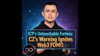 🚀 ICP's Untouchable Fortress: CZ's Warning Sparks Web3 FOMO You CAN'T Ignore!#crypto #icp #binance
