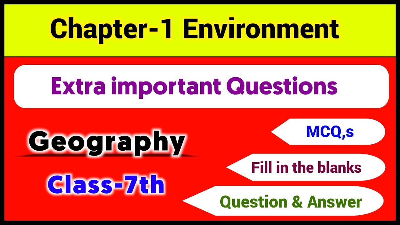 NCERT Class 7 Geography Chapter 1 Extra Question Answer Environment NCERT Class 7 Geography Chapter 1 Extra Question Answer Environment