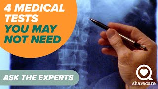 4 Medical Tests You May Not Really Need | Ask the Experts | Sharecare
