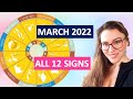 MARCH 2022 Horoscopes .All 12 Signs. 6 NEW CYCLES Starting! MANY NEW BEGINNINGS for each SIGN!