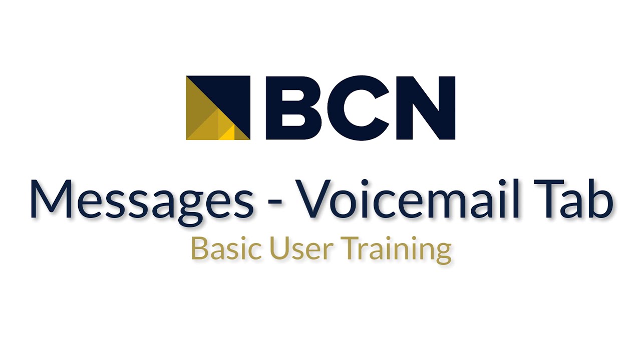 Cloud Voice - BCN Basic User Training- Messages/Voicemail Tab - YouTube