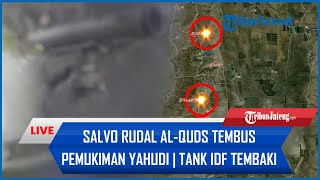 🔴Rangkuman Israel-Hamas: Salvo Rudal Al-Quds Tembus Pemukiman Yahudi | Tank IDF Tembaki Benda Mati