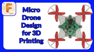 Drone Design for 3D Printing | Design for Additive Manufacture | DFaM | Micro Drone