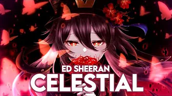 Nightcore - Celestial (Ed Sheeran, Pokémon) Nightcore - Celestial (Ed Sheeran, Pokémon)