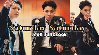 Saturday Saturday ~ Jungkook || BTS FMV || Jeon Jungkook edit