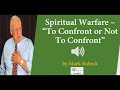 (Audio) Spiritual Warfare &quot;To Confront or Not To Confront&quot; by Mark Bubeck