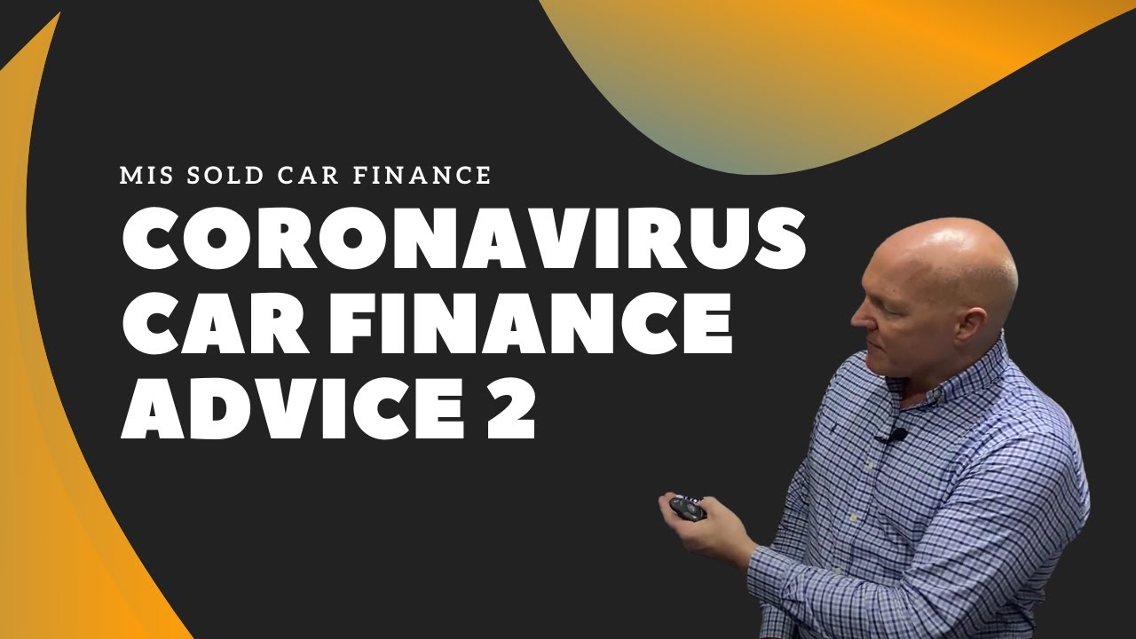 Mis Sold Car Finance | Coronavirus Car Finance Advice