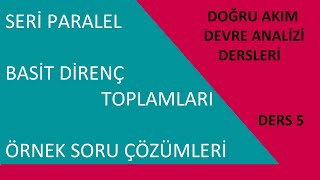 Doğru Akım Devre Analizi Dersleri Ders 5 Seri Paralel Devrelerde Basit Direnç Toplamları
