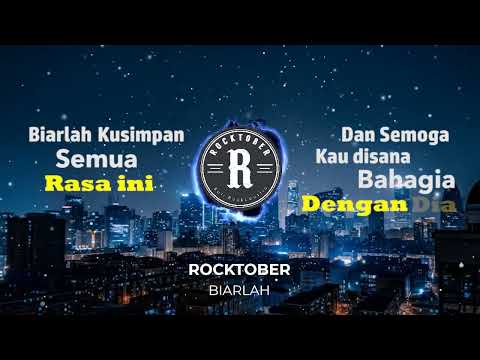 LIRIK BIARLAH - ROCKTOBER ( Official Lyric Video ) β ROCKTOBER OFFICIAL