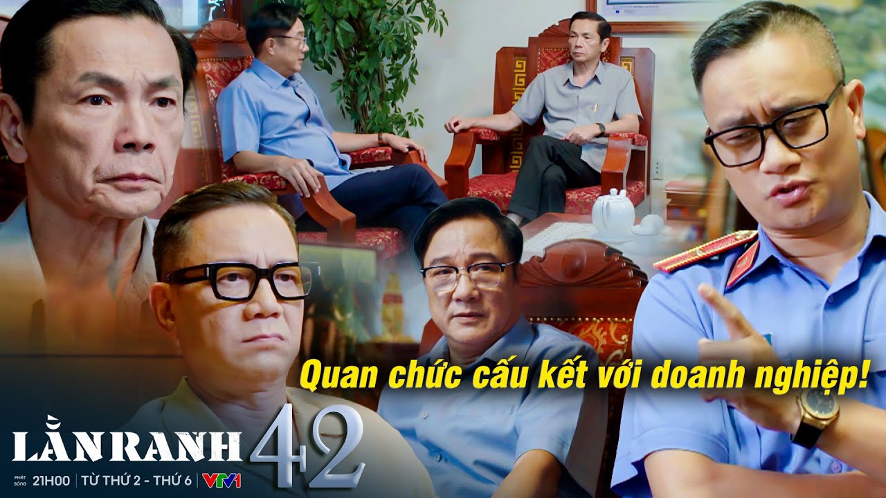 LẰN RANH tập 42 | Ông Sách lo sợ bị lộ tội trạng, phát hiện dấu vết quan chức cấu kết doanh nghiệp