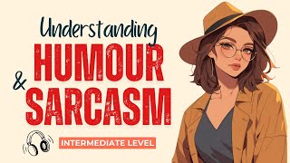 Master Sarcasm and Humor Like a Native Speaker | B1 English Listening Practice | English Podcast