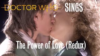 Doctor Who Sings - The Power of Love (Redux)