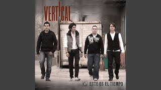 Video thumbnail of "Vertical - Este Es el Tiempo"