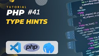 PHP TUTORIAL #41 TYPE HINTS