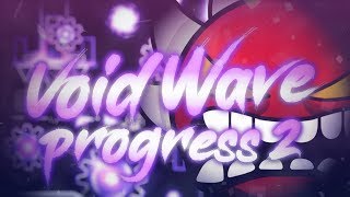Void Wave 54% (Progress #2)