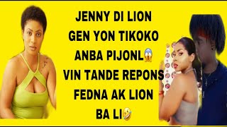 JENNY DI LION GEN YON TIKOKO ANBA PIJON LI?|FEDNA AK LION REPONN LI| LION BAY NON YON LOT FEYTON..?