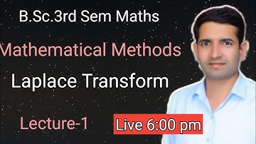 L-1 The Laplace Transform Mathematical methods B.Sc.3rd Sem Maths Jitendra sir