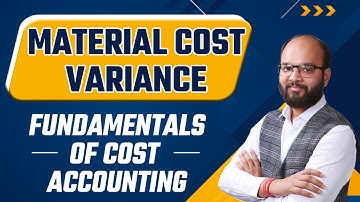 Material Cost Variance | Standard Costing | Fundamentals of Cost Accounting | CMA Foundation | ICMAI