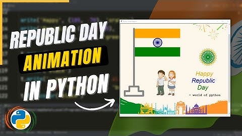 Republic day Animation using Python | Creating India