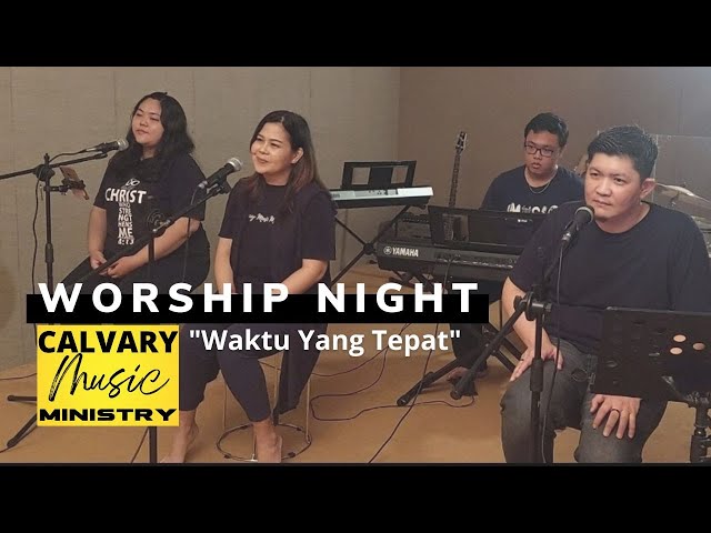 Worship Night With Calvary Music Ministry / Waktu Yang Tepat class=