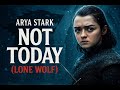 Game of Thrones - Arya Stark Tribute Song | Not Today (Lone Wolf)