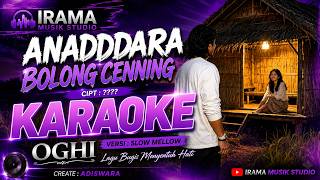 ANADDARA BOLONG CENNING - KARAOKE | OGHI Versi Slow Mellow Menyentuh Hati