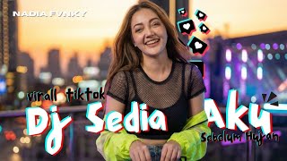 DJ SEDIA AKU SEBELUM HUJAN VIRALL TIKTOK TERBARU - NADIA FVNKY VIBE PANAS !!