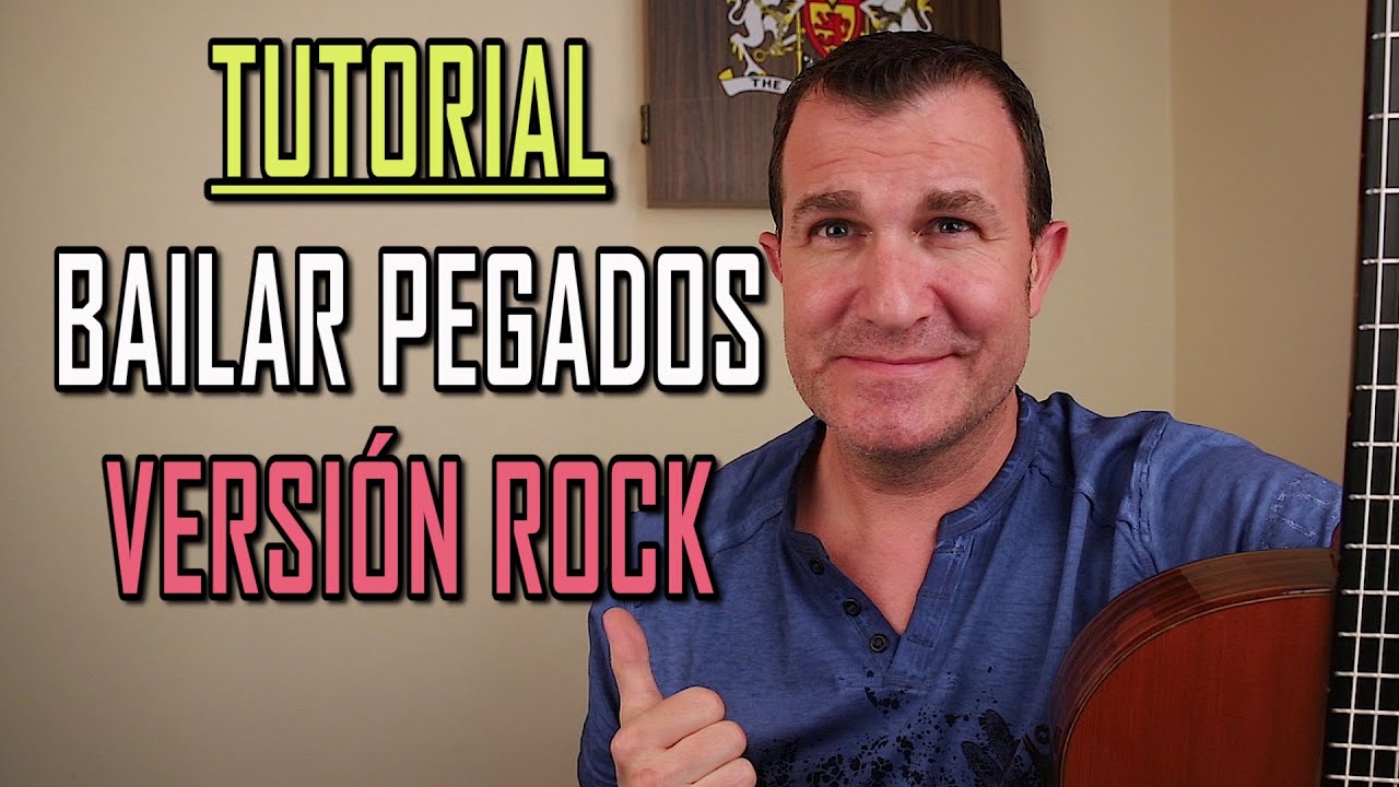 Como tocar BAILAR PEGADOS en versión rock - YouTube