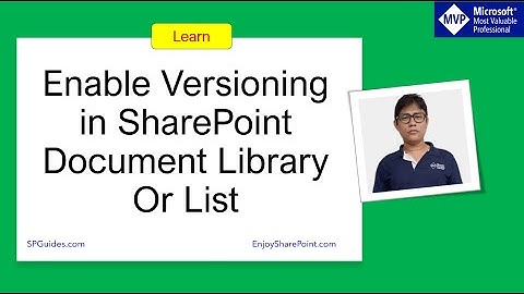 Enable versioning in a SharePoint List | Enable versioning in a SharePoint document Library