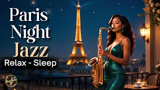 Paris Night Jazz – Dreamy Vibes for Relaxation \u0026 Focus