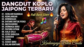 DANGDUT KOPLO JAIPONG TERBARU 2026 NONSTOP 🔥FULL BASS GLERR🔥, ENAK DIDENGAR SEPANJANG HARI