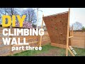 DIY! Building a Free Standing Climbing Wall (part 3) - Vlog #028