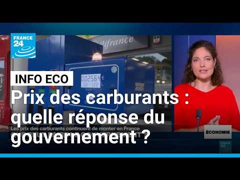 Hausse des prix des carburants : que peut faire le gouvernement français ? • FRANCE 24