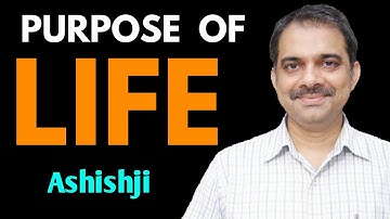 5.What is the purpose of life || जिंदगी का उद्देश्य क्या है || Ashish Shukla from Deep Knowledge