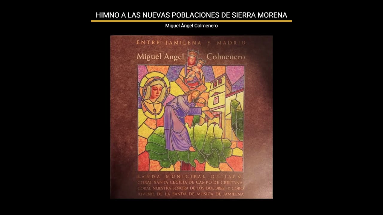 10 Miguel Ángel Colmenero · Himno Nuevas Poblaciones de Sierra Morena · Entre Jamilena y Madrid