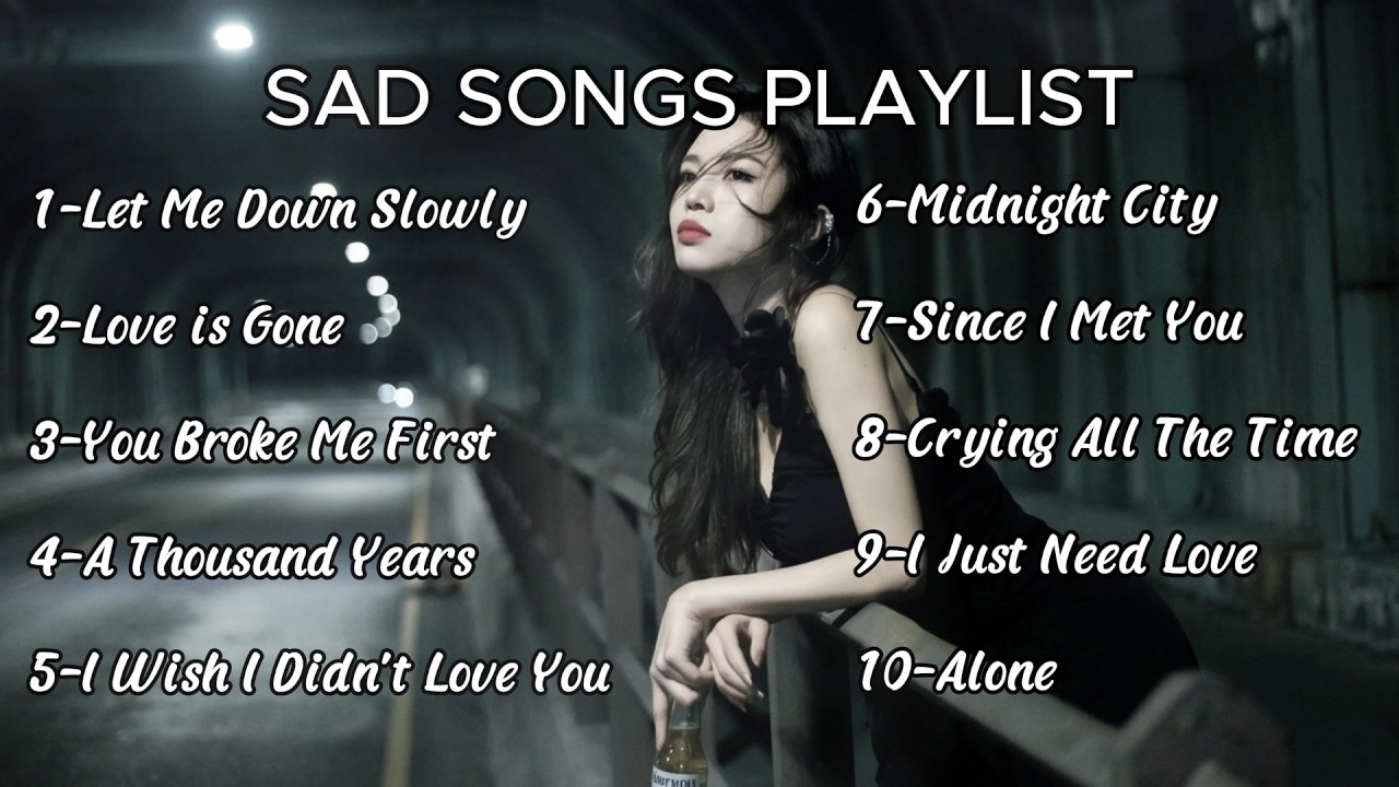 Sad Love Songs Playlist | Emotional Heartbreak Songs That Makes You Cry ...