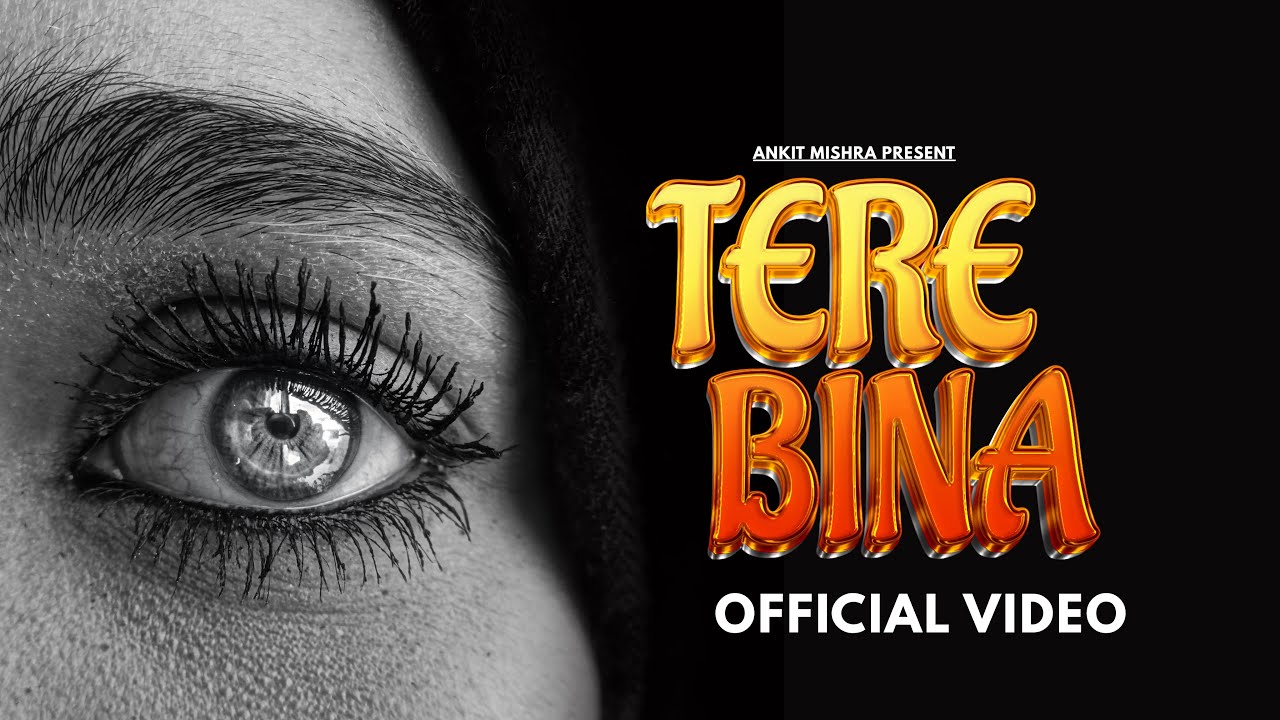 TERE BINA | Heart Touching Hindi Love Song | Ankit Mishra (Official Video) 2026