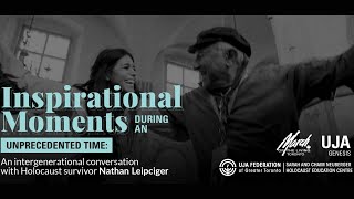 An Intergenerational Conversation with Holocaust Survivor Nathan Leipciger