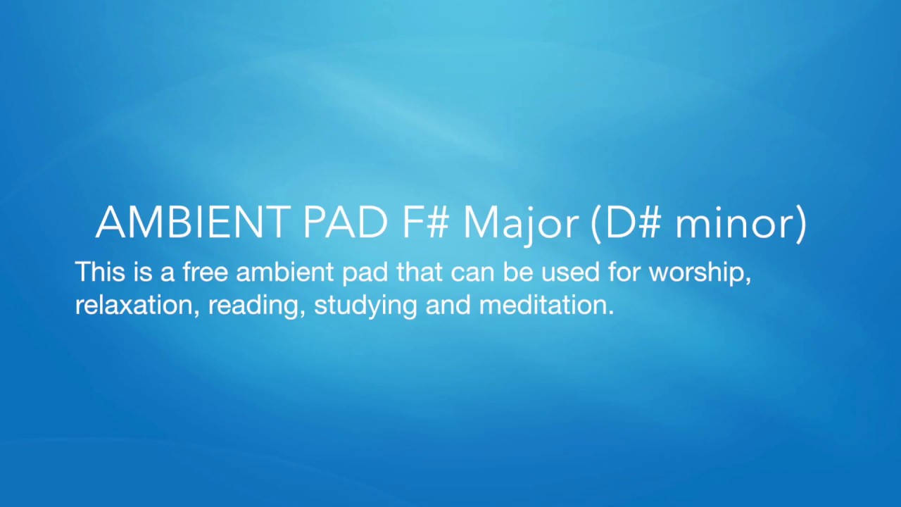 AMBIENT ATMOSPHERE PAD FOR READING F / Gb Major YouTube