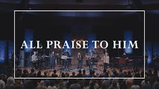 Video thumbnail of "All Praise to Him • Prayers of the Saints Live"