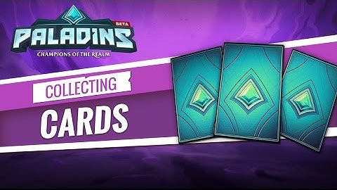 Paladins - Collecting Cards (Tutorial)