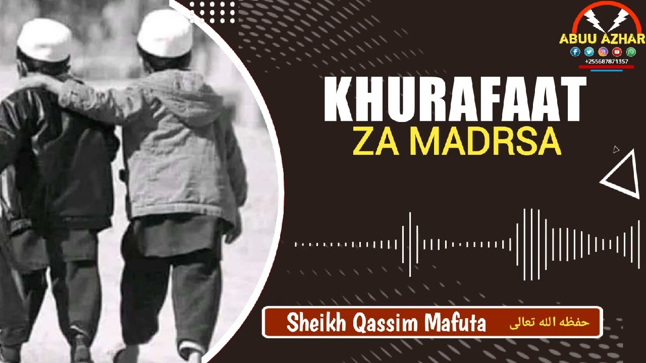 KHURAFAAT ZA MADRASA ZA MTAANI | Sheikh Qassim mafuta - Allah amuhifadhi
