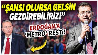 İmamoğlu'ndan Erdoğan'a tarihi 'metro' resti! \