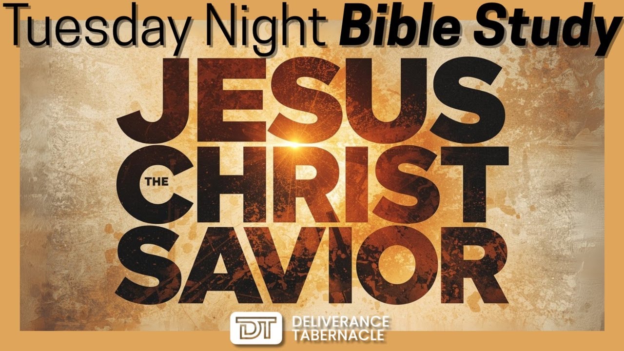 Deliverance Tabernacle Church Pasadena Tuesday Night Bible Study | Jesus Christ The Savior | 1/20/26