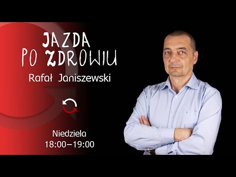 Jazda po zdrowiu - Rafał Janiszewski - odc. 9