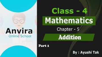 Class 4th | Mathematics | Chapter 5 Additione | Part 1 | By Ayushi Tak