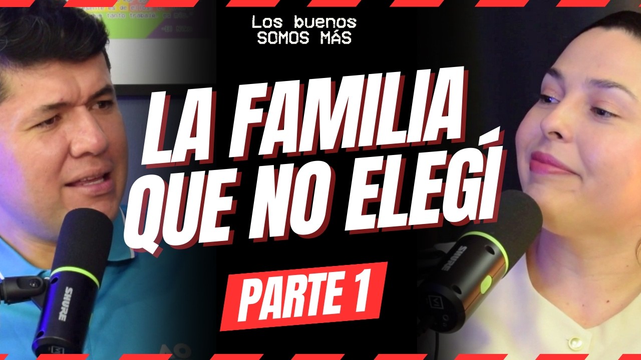 Parte 1: LA FAMILIA QUE NO ELEGÍ | Historia anónima