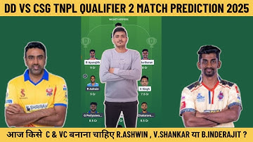 DD  vs CSG Dream11 Team | DD vs CSG Today Match Prediction | CSG vs DD TNPL Match Prediction 2025